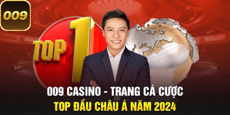 009 casino là thương hiệu cá cược quen thuộc