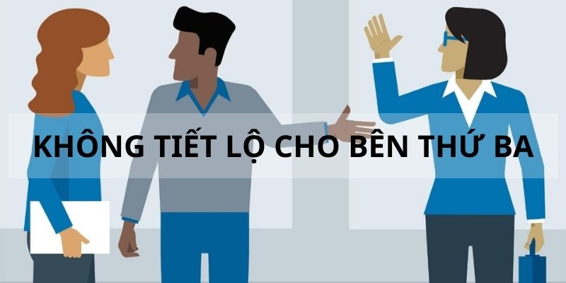 Cam kết thông tin không chia sẻ cho bên trung gian nào