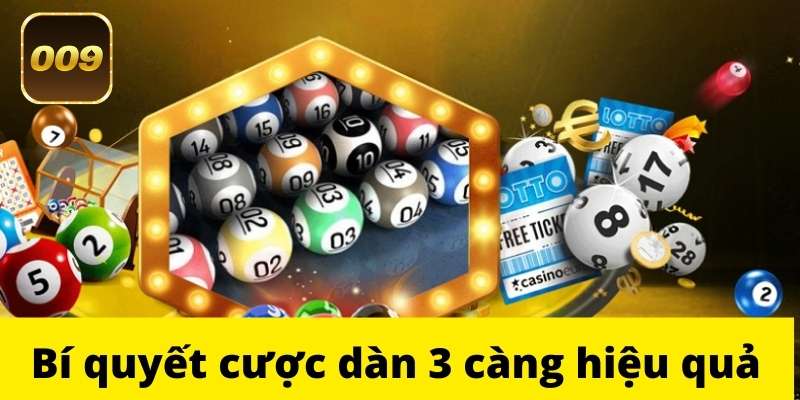 Bí quyết cược dàn 3 càng hiệu quả