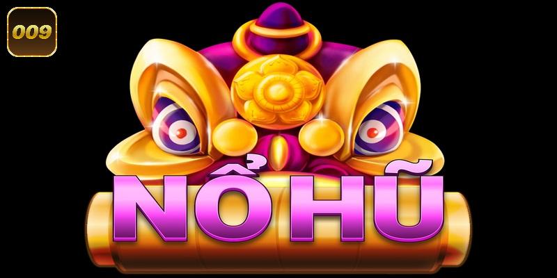 Cập nhật thông tin về game nổ hũ 009 Casino