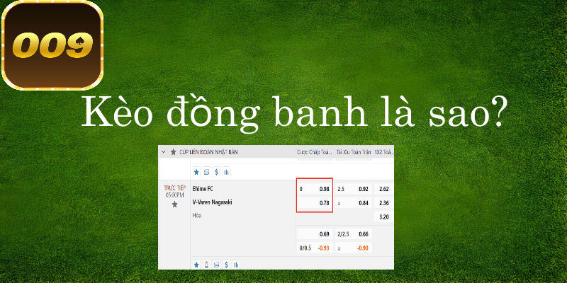 kèo đồng banh là sao